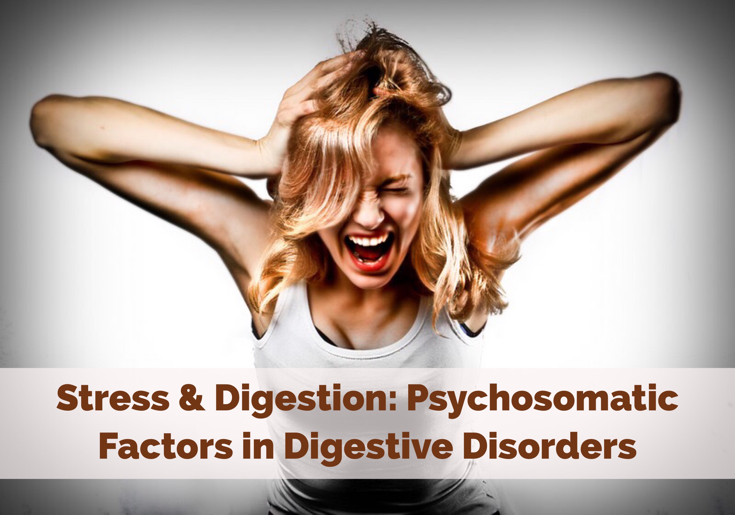 Stress & Digestion: Psychosomatic Factors in Digestive Disorders