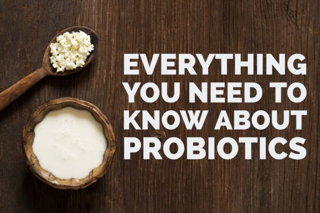 Everything You Need to Know About Probiotics