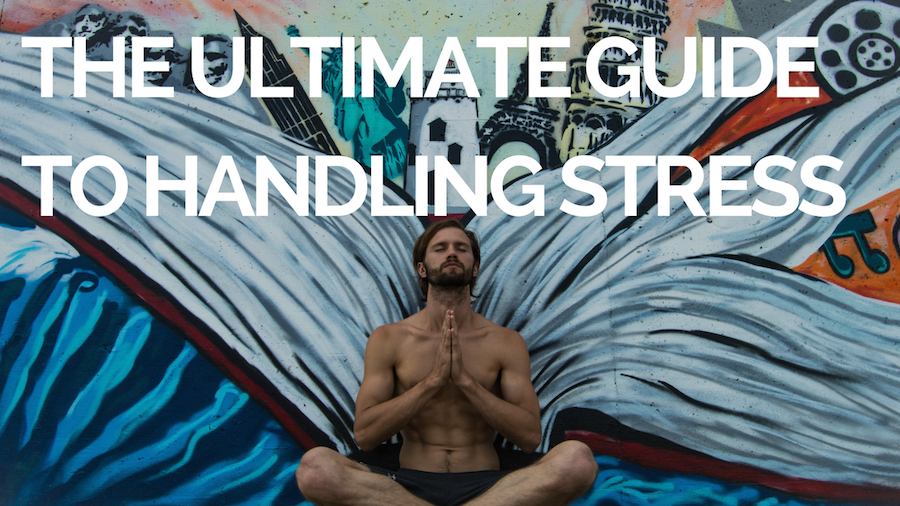 The Ultimate Guide to Handling Stress