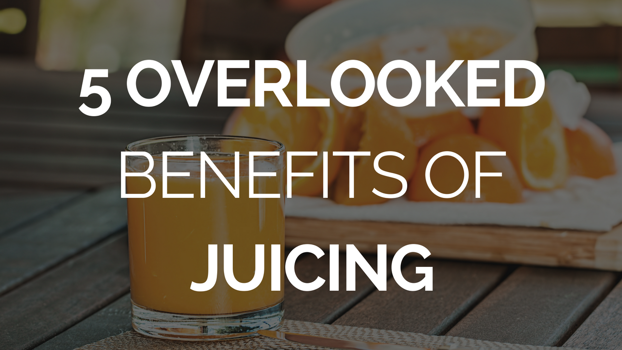 To Juice or Not to Juice: 5 Overlooked Benefits of Juicing